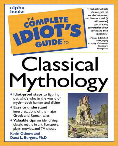 The Complete Idiot's Guide to Classical Mythology