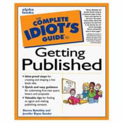 The Complete Idiot's Guide to Getting Published