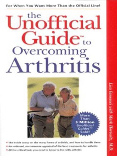 The Unofficial Guide to Overcoming Arthritis