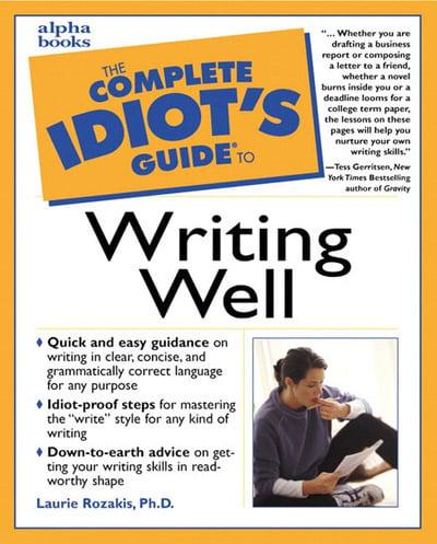 The Complete Idiot's Guide to Writing Well