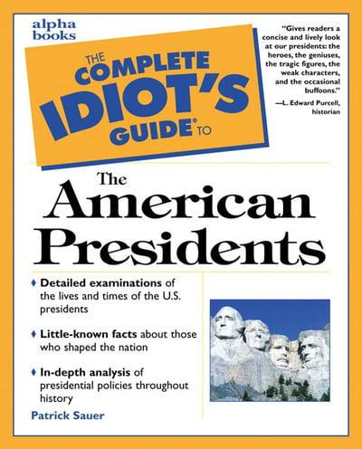 The Complete Idiot's Guide to the American Presidents