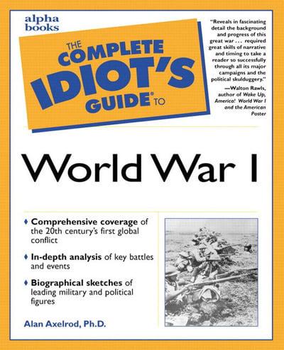 The Complete Idiot's Guide to World War 1