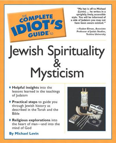 The Complete Idiot's Guide to Jewish Spirituality & Mysticism