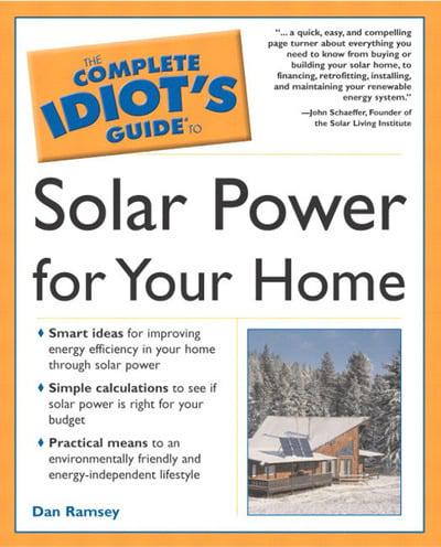 Complete Idiot's Guide to Solar Power for Your Home
