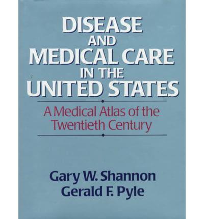 Disease and Medical Care in the United States