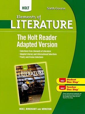 Elements of Literature, Grade 12 the Holt Reader Sixth Course