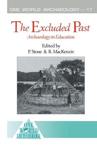 The Excluded Past : Archaeology in Education