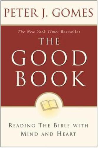 TheThe Good Book: Reading the Bible With Mind and Heart