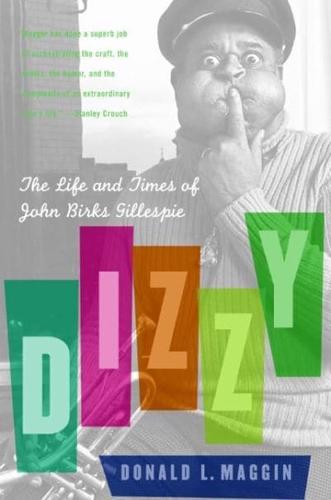 Dizzy: The Life and Times of John Birks Gillespie