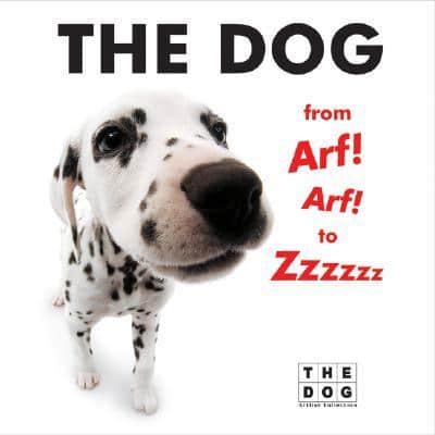 The Dog from Arf! Arf! to Zzzzzz