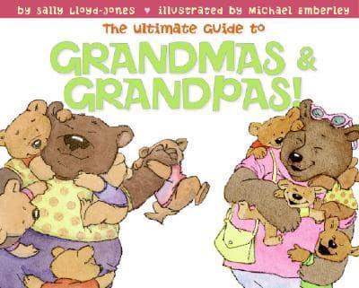 The Ultimate Guide to Grandmas & Grandpas!