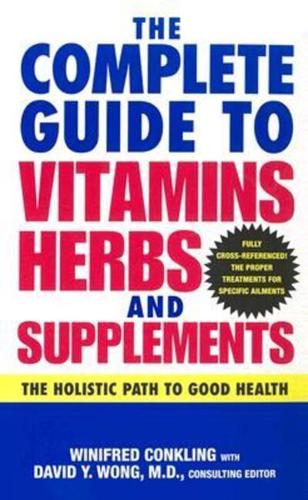 The Complete Guide to Vitamins, Herbs and Supplements