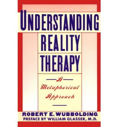 Understanding Reality Therapy