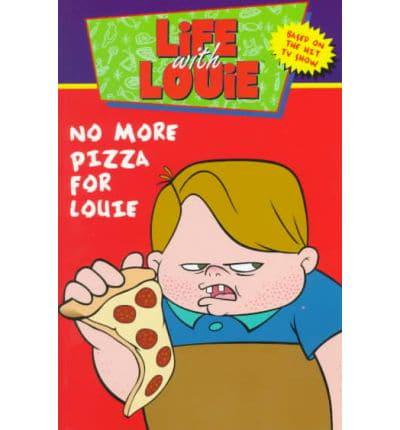 No More Pizza for Louie