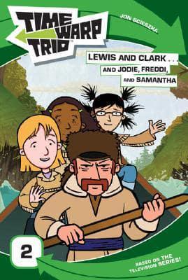 Lewis and Clark-- And Jodie, Freddi, and Samantha