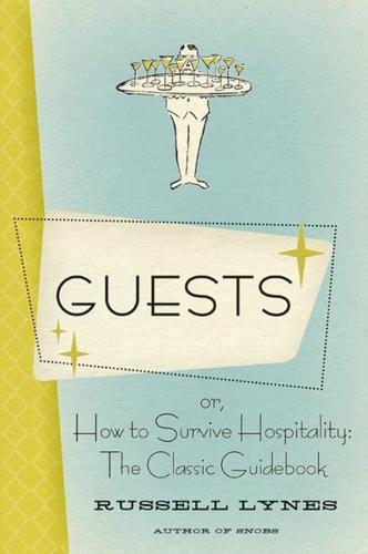 Guests, or, How to Survive Hospitality