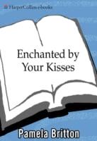 Enchanted by your kisses