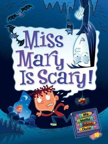 Miss Mary Is Scary!