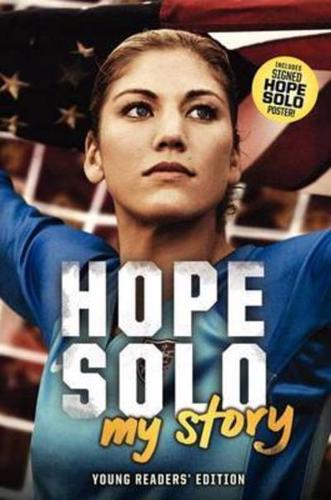 Hope Solo: My Story Young Readers' Edition