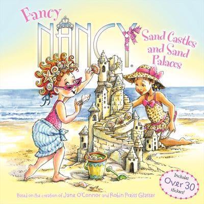 Fancy Nancy: Sand Castles and Sand Palaces