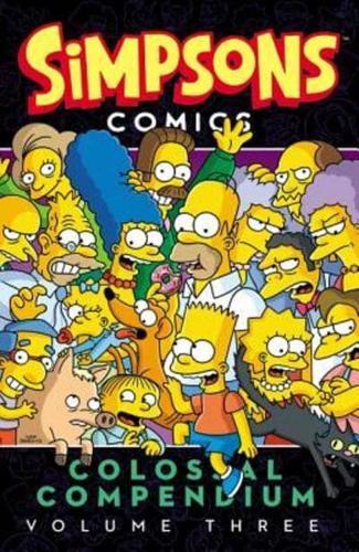 Simpsons Comics Colossal Compendium. Volume Three
