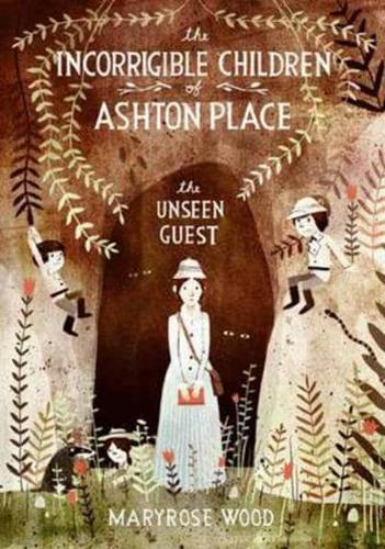 The Incorrigible Children of Ashton Place. Book III The Unseen Guest