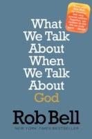 What We Talk About When We Talk About God