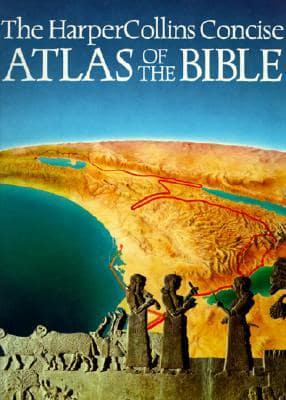 Harper Collins Concise Atlas of the Bible