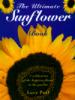 The Ultimate Sunflower Book