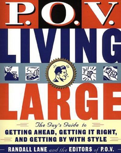 P.O.V. Living Large