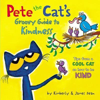 Pete the Cat's Groovy Guide to Kindness