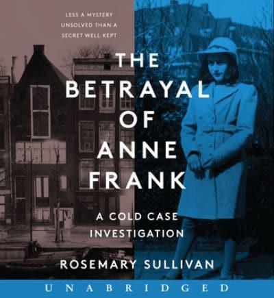 The Betrayal of Anne Frank