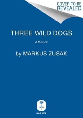 Three Wild Dogs and the Truth