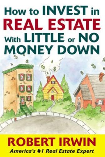 How to Invest in Real Estate With Little or No Money Down