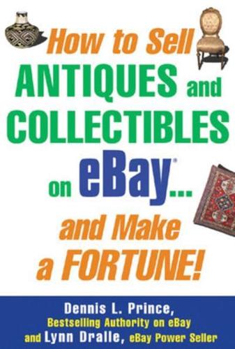 How to Sell Antiques and Collectibles on eBay, and Make a Fortune!