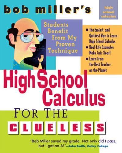 Bob Miller's High School Calculus for the Clueless