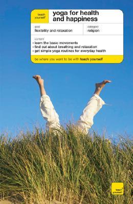 Teach Yourself Yoga For Health And Happiness (McGraw-Hill Edition)