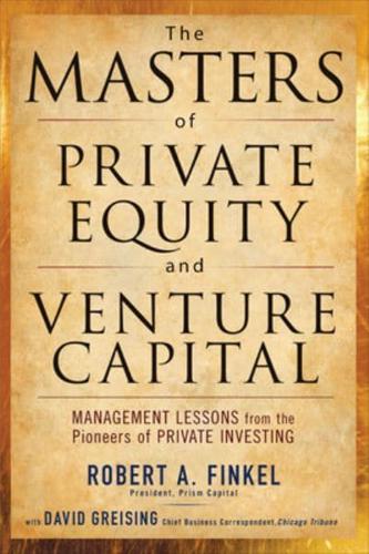 The Masters of Private Equity and Venture Capital