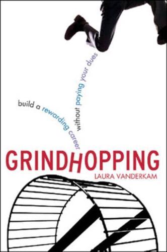 Grindhopping: Building a Rewarding Career Without Paying Your Dues