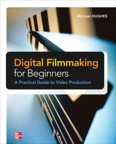 Digital Filmmaking for Beginners