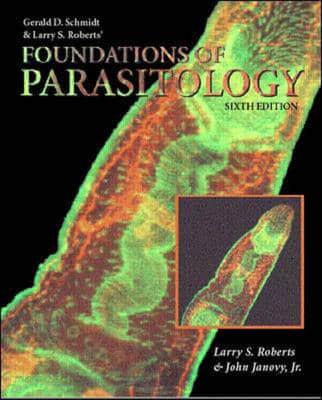 Gerald D. Schmidt & Larry S. Roberts' Foundations of Parasitology