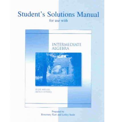 Student's Solutions Manual for Use With Intermediate Algebra