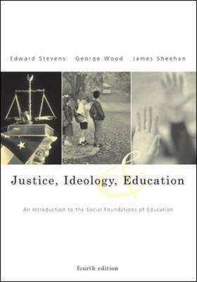 Justice, Ideology, and Education: An Introduction to the Social Foundations of Education With PowerWeb