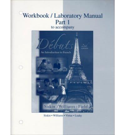 Workbook/laboratory Manual Part 1 to Accompany Debuts