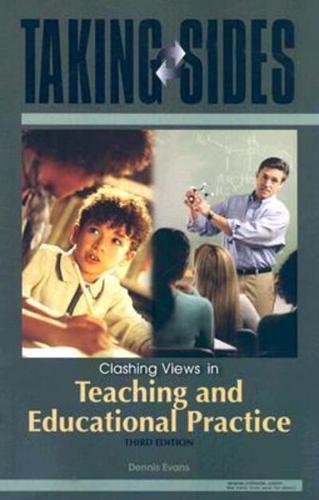 Taking Sides: Clashing Views in Teaching and Educational Practice