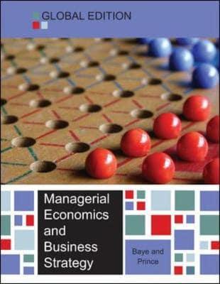 Managerial Economics and Business Strategy - Global Edition