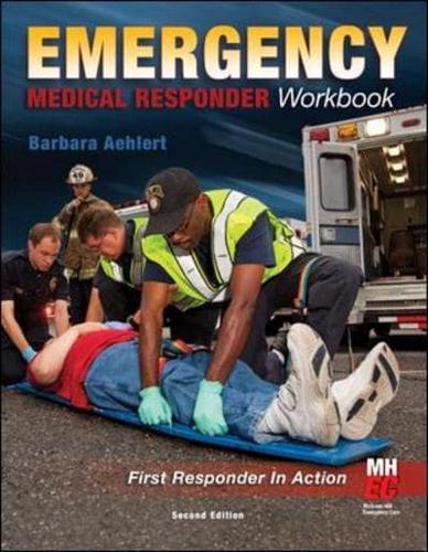 Emergency Medical Responder: The Workbook