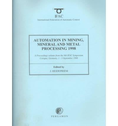 Automation in Mining, Mineral, and Metal Processing 1998, (MMM'98)