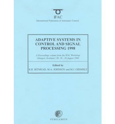 Adaptive Systems in Control and Signal Processing 1998