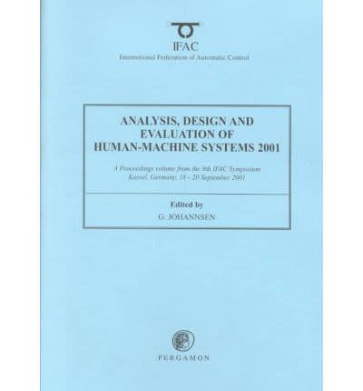 Analysis, Design and Evaluation of Human-Machine Systems 2001